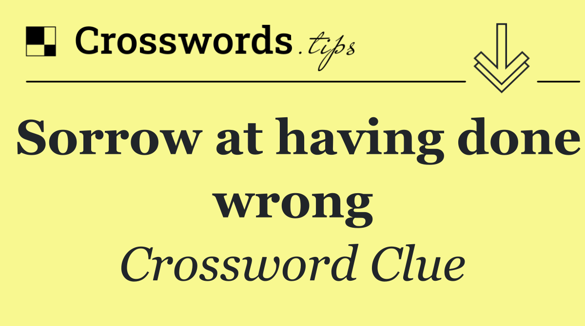 Sorrow at having done wrong