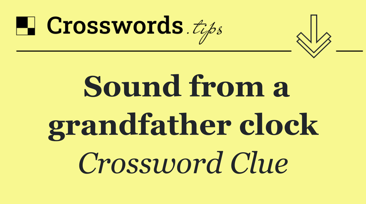 Sound from a grandfather clock