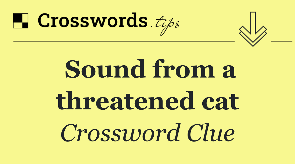 Sound from a threatened cat