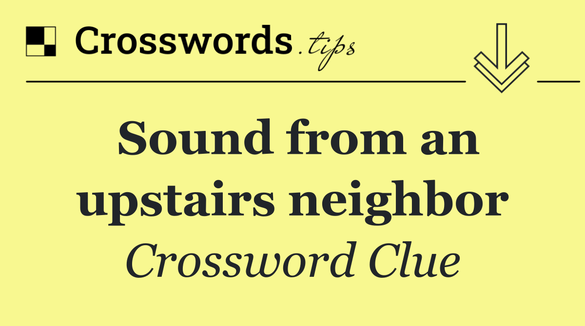 Sound from an upstairs neighbor