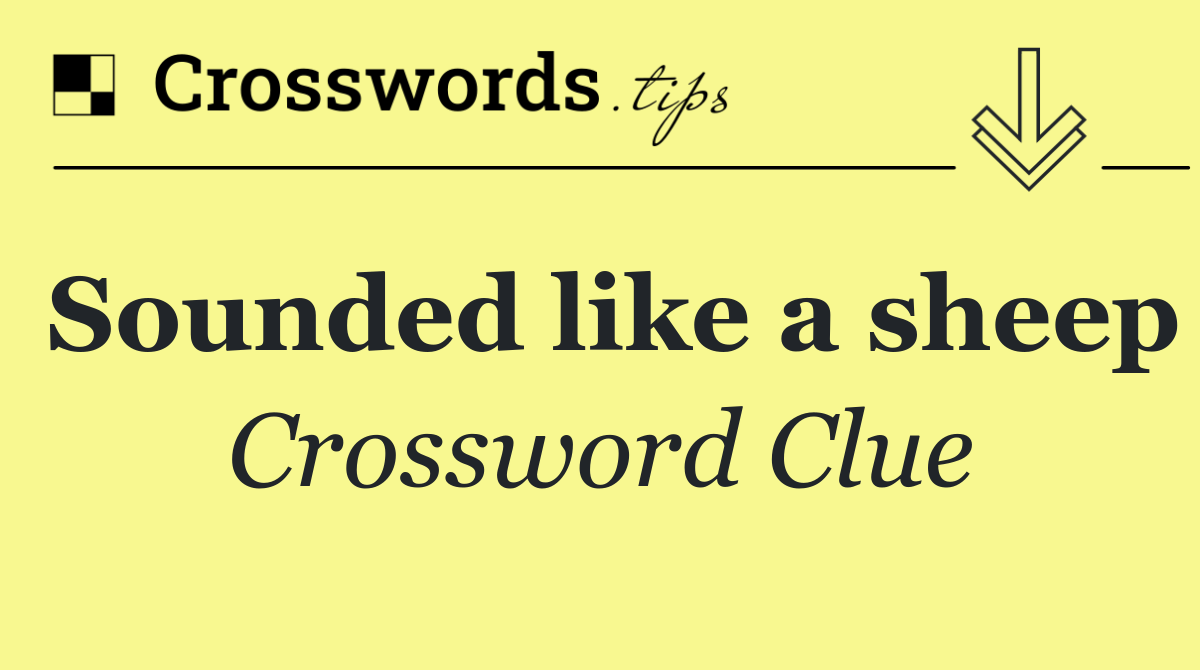 Sounded like a sheep