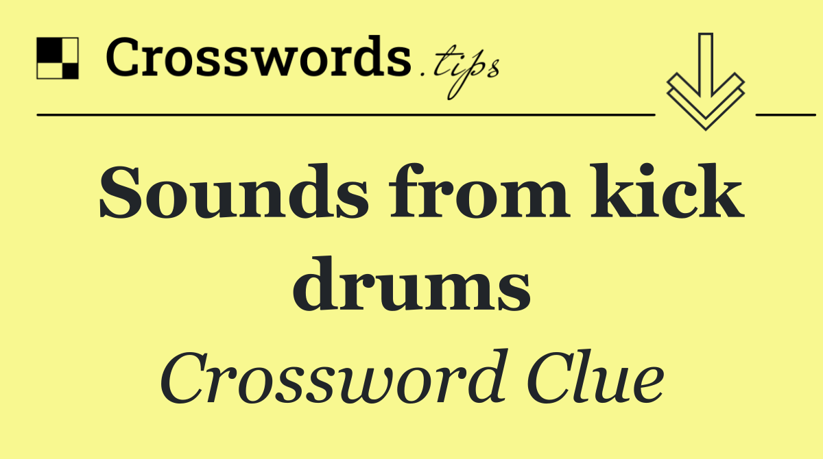 Sounds from kick drums