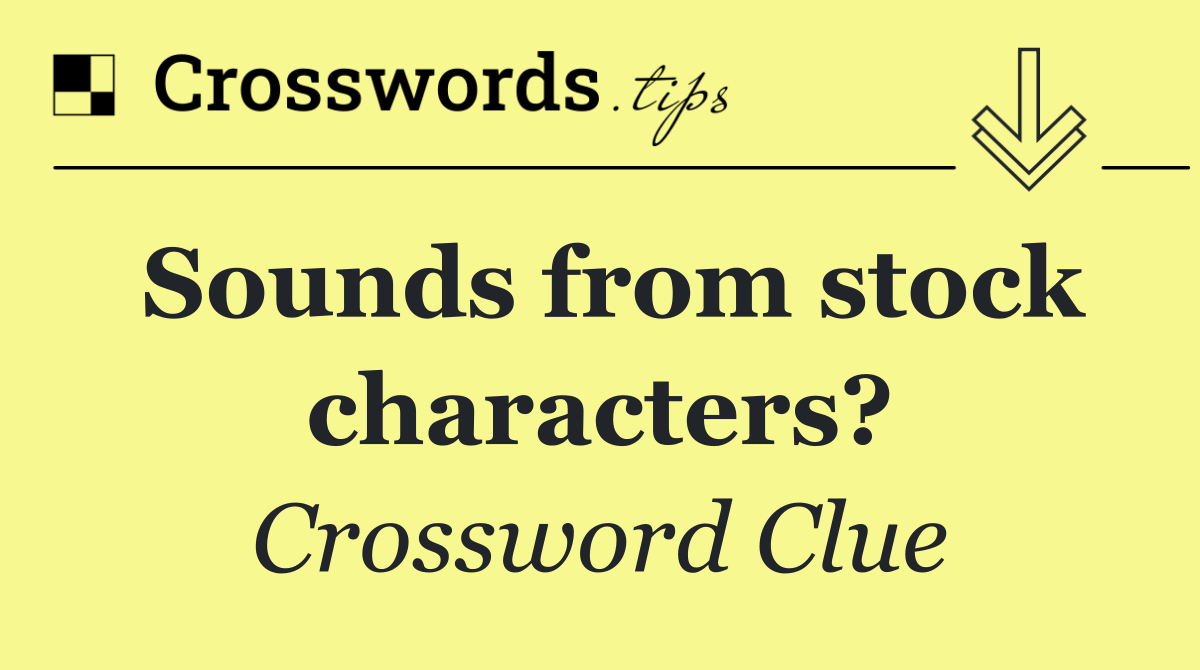 Sounds from stock characters?