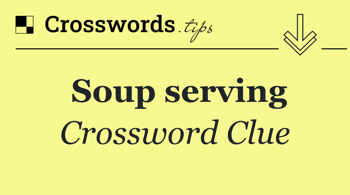 Soup serving
