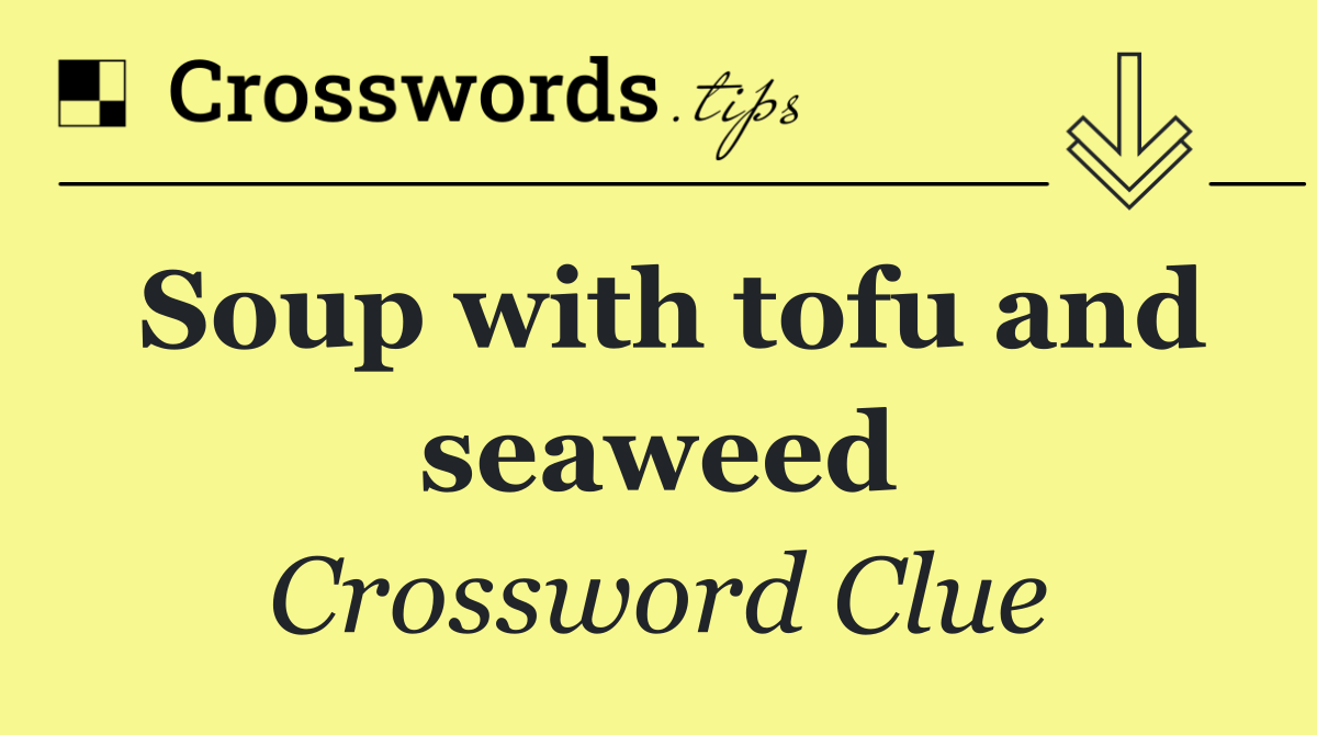 Soup with tofu and seaweed