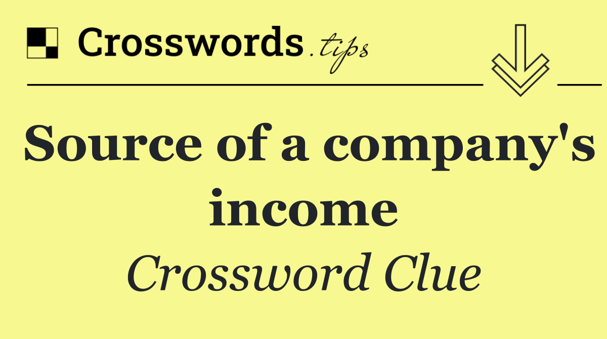 Source of a company's income