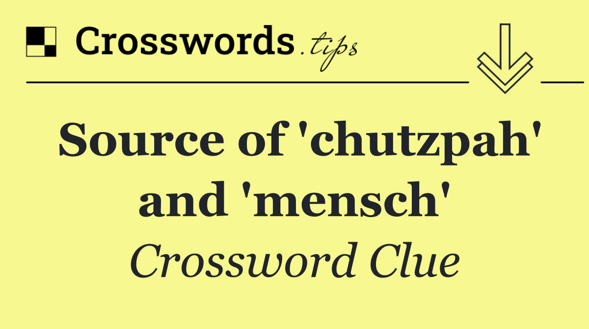 Source of 'chutzpah' and 'mensch'