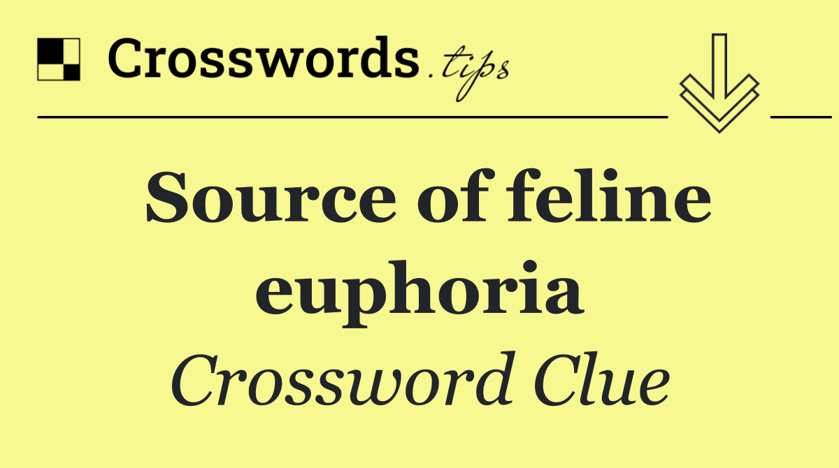 Source of feline euphoria