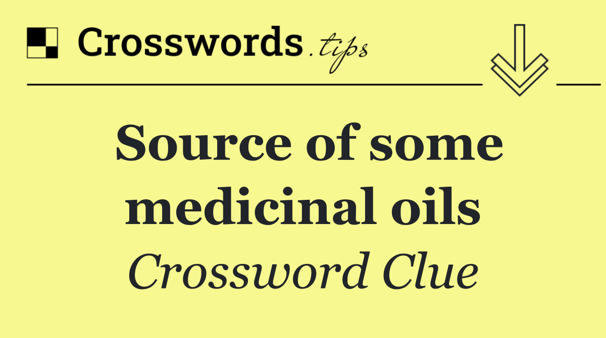 Source of some medicinal oils