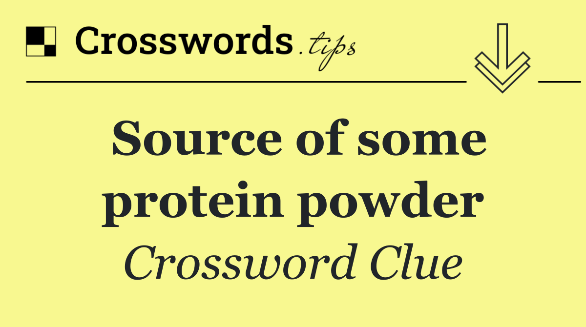 Source of some protein powder