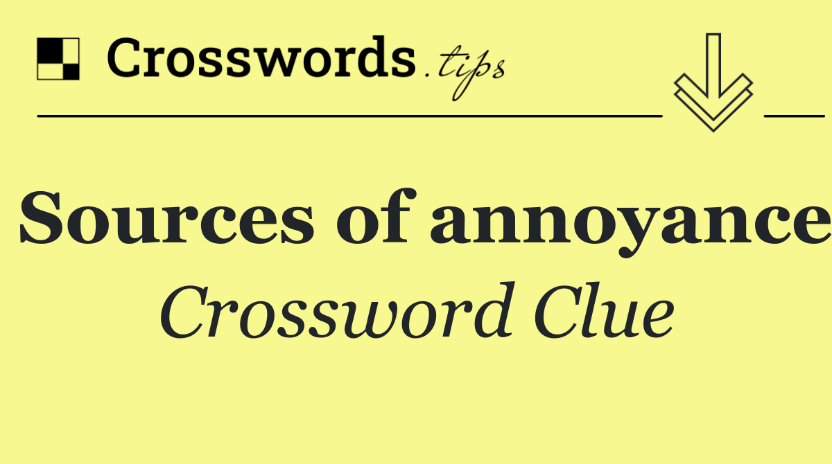 Sources of annoyance