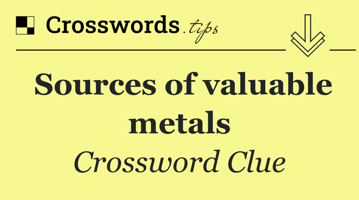 Sources of valuable metals