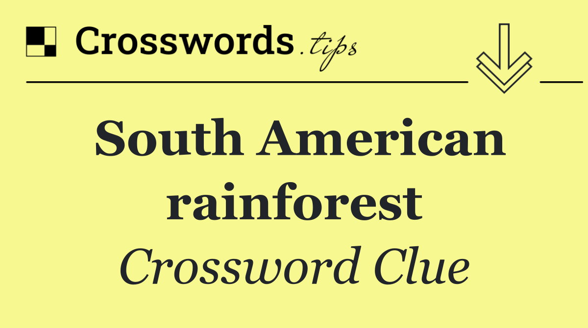 South American rainforest