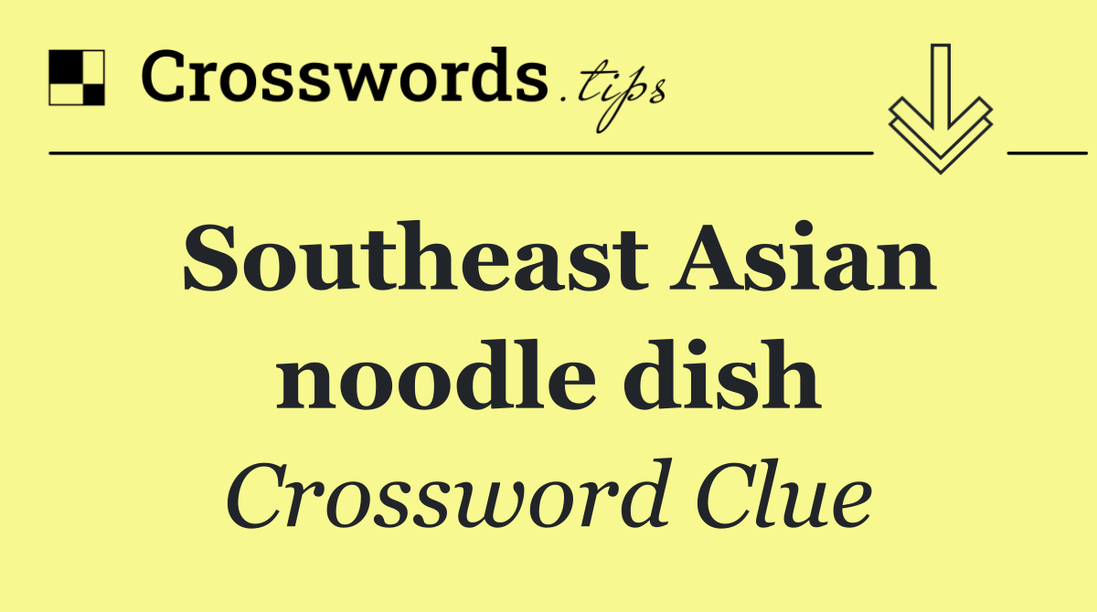 Southeast Asian noodle dish