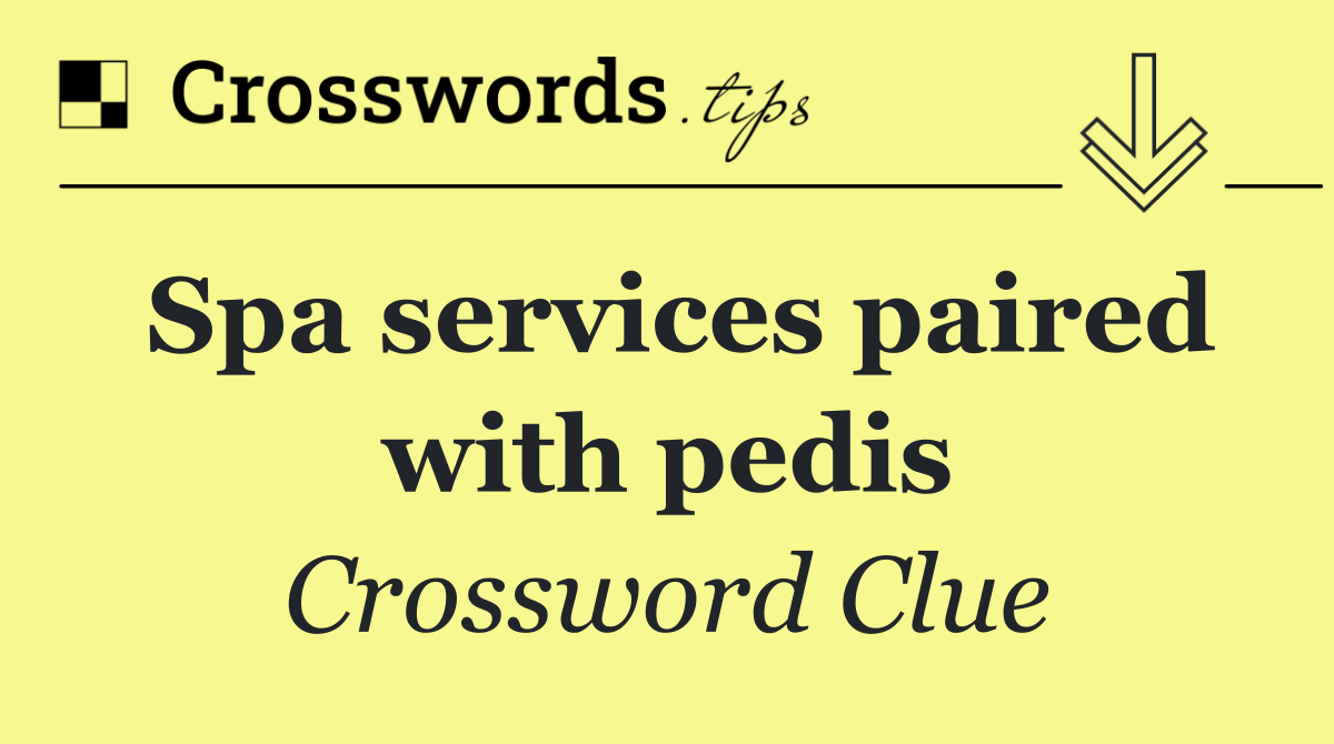 Spa services paired with pedis