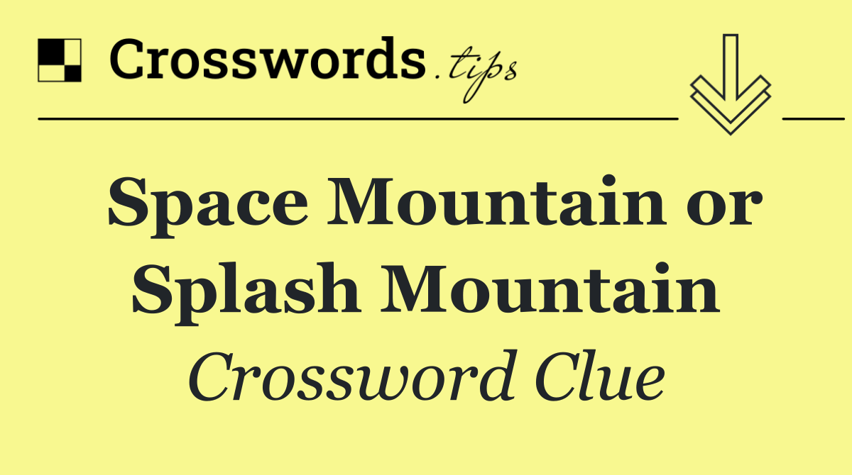 Space Mountain or Splash Mountain