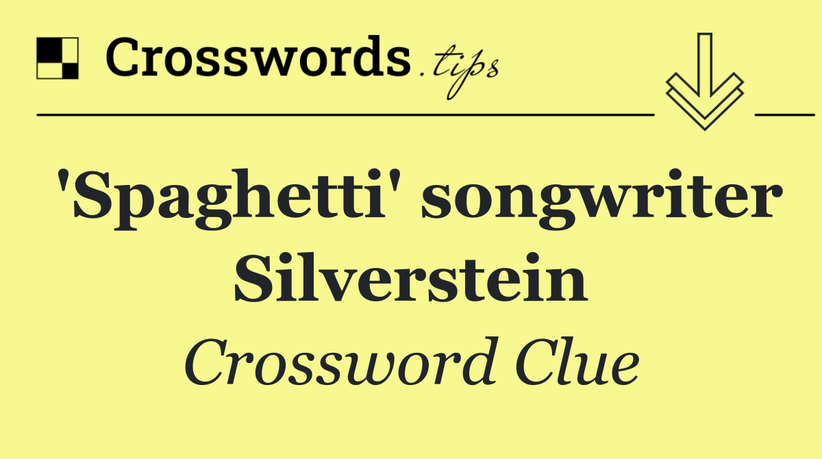 'Spaghetti' songwriter Silverstein