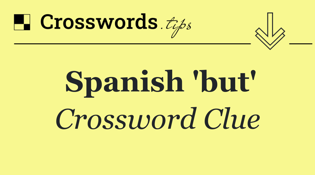 Spanish 'but'
