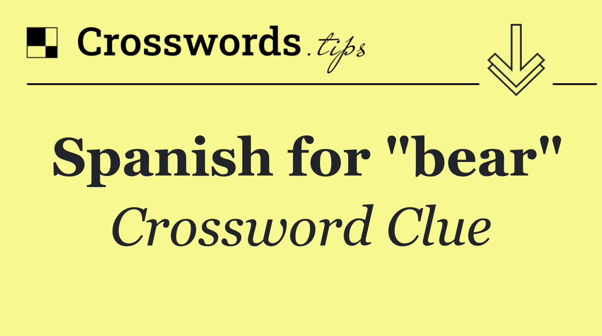 Spanish for "bear"