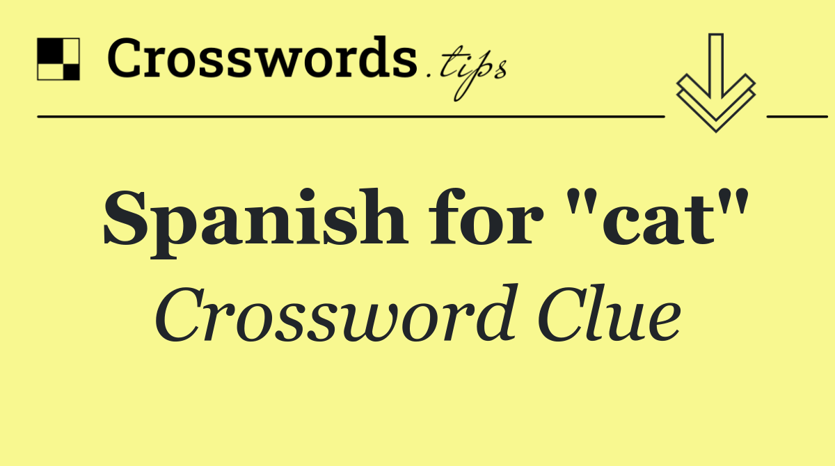 Spanish for "cat"