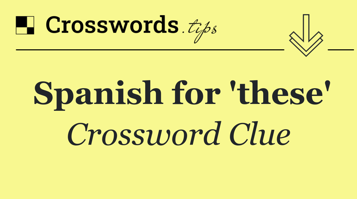 Spanish for 'these'