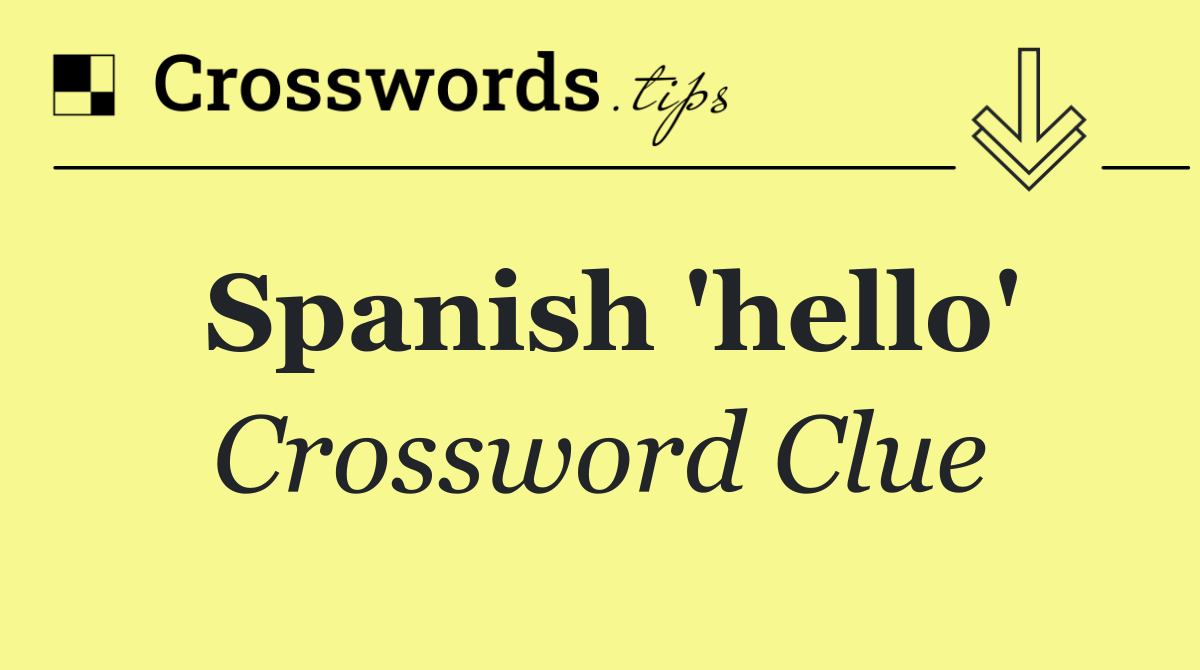 Spanish 'hello'