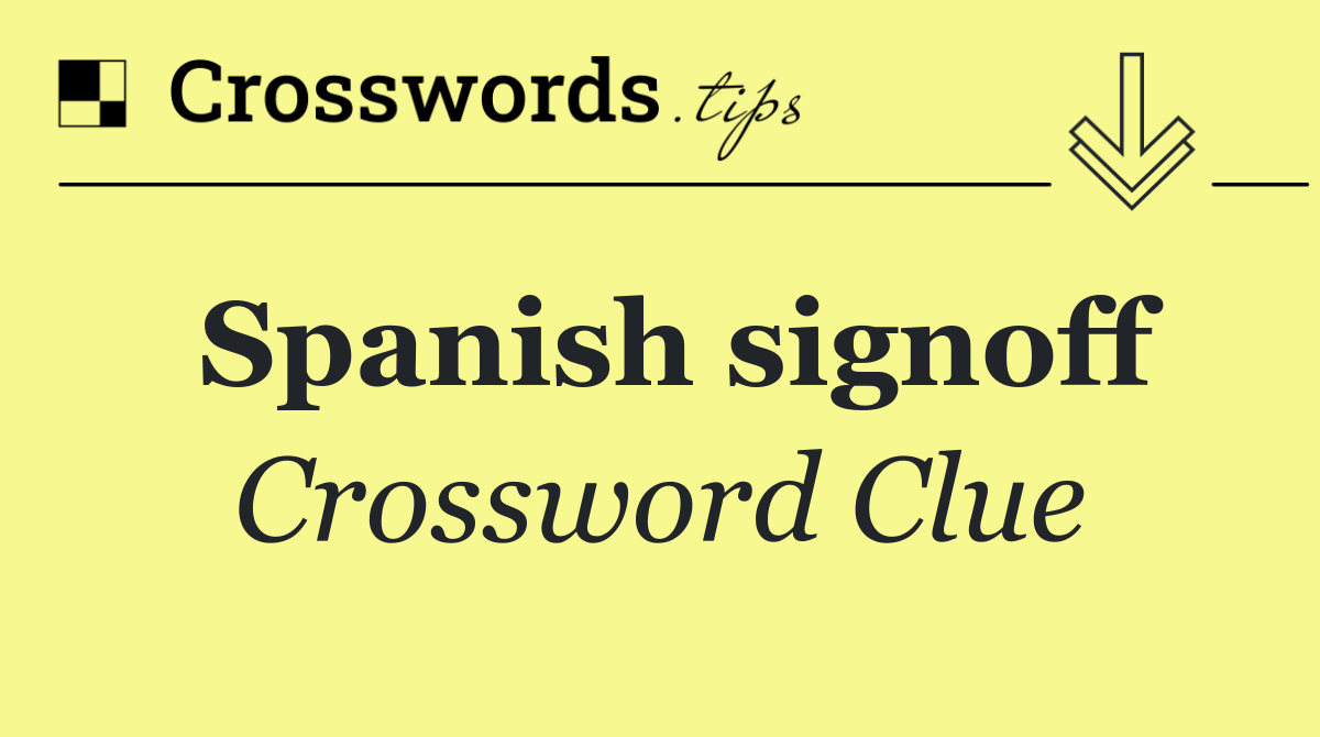 Spanish signoff