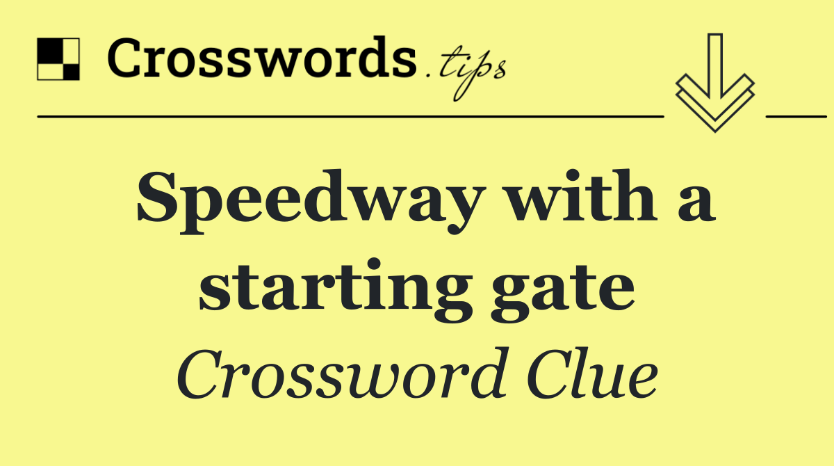 Speedway with a starting gate