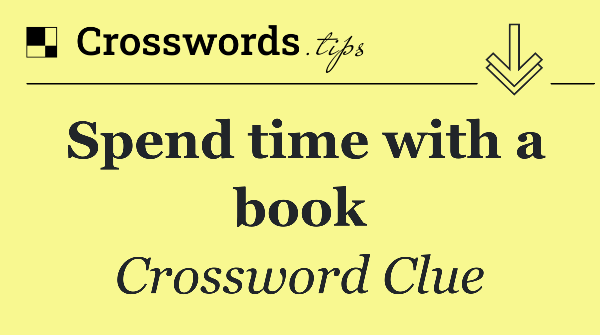 Spend time with a book