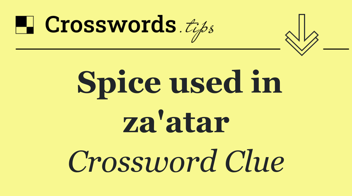 Spice used in za'atar