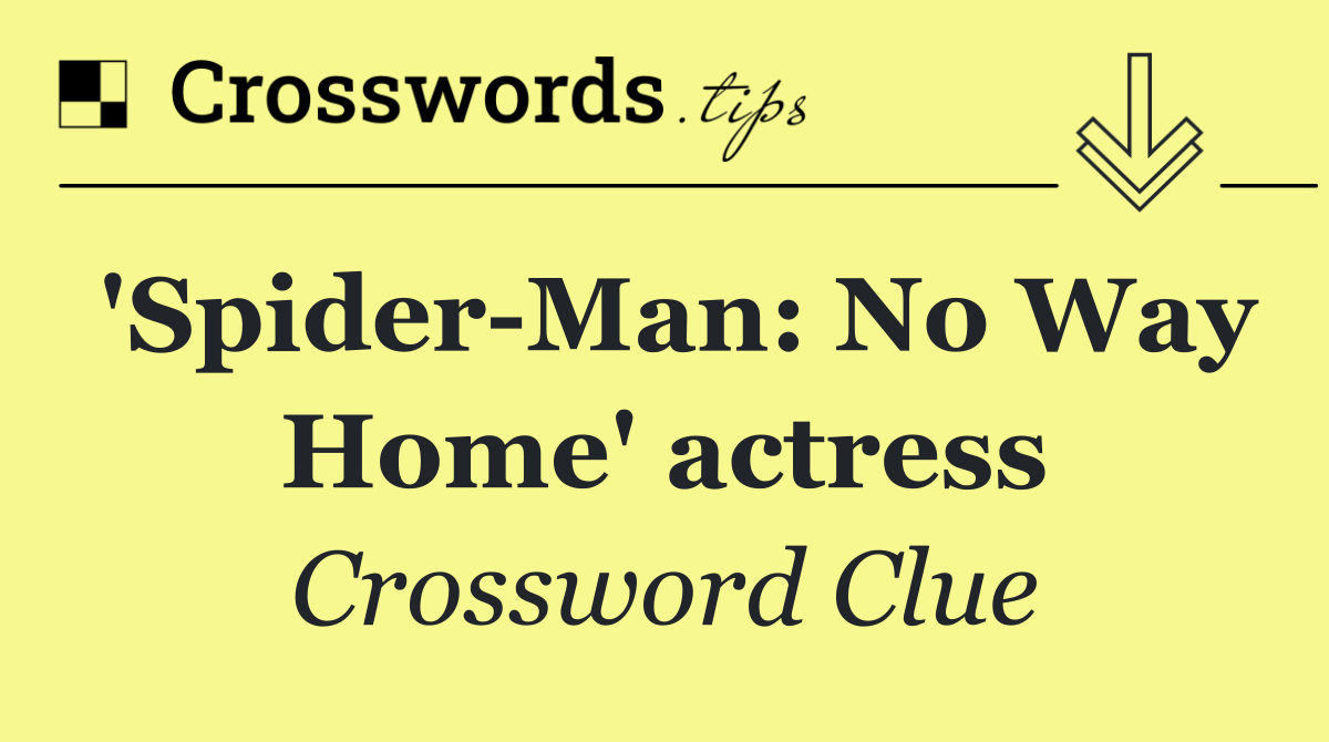 'Spider Man: No Way Home' actress