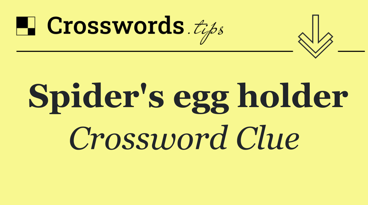Spider's egg holder