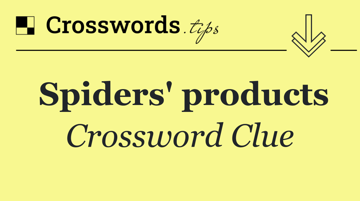 Spiders' products