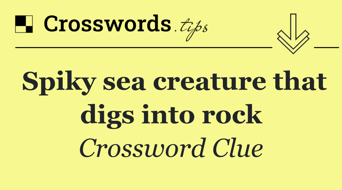 Spiky sea creature that digs into rock