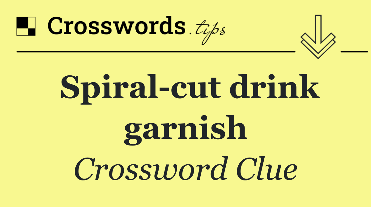 Spiral cut drink garnish