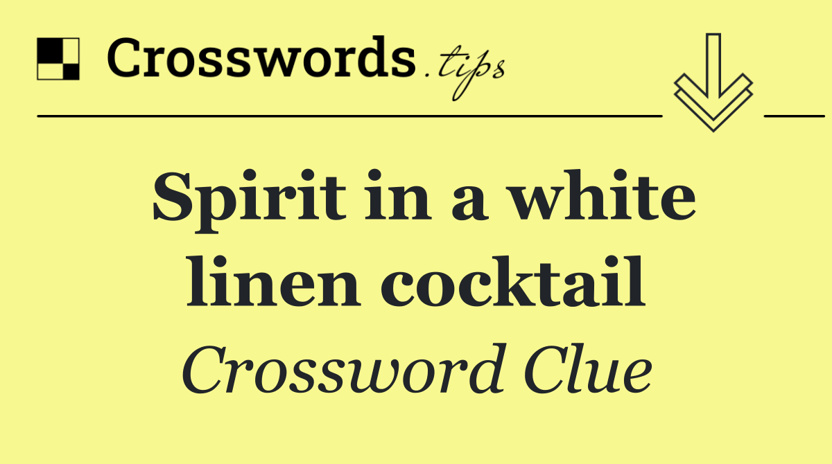 Spirit in a white linen cocktail