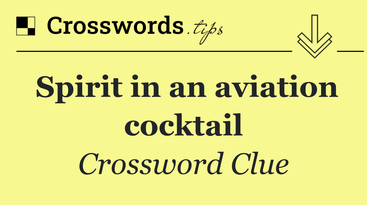 Spirit in an aviation cocktail