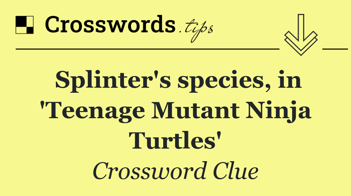 Splinter's species, in 'Teenage Mutant Ninja Turtles'