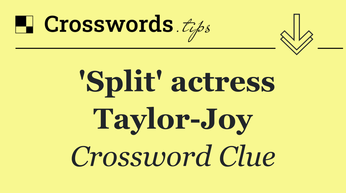 'Split' actress Taylor Joy