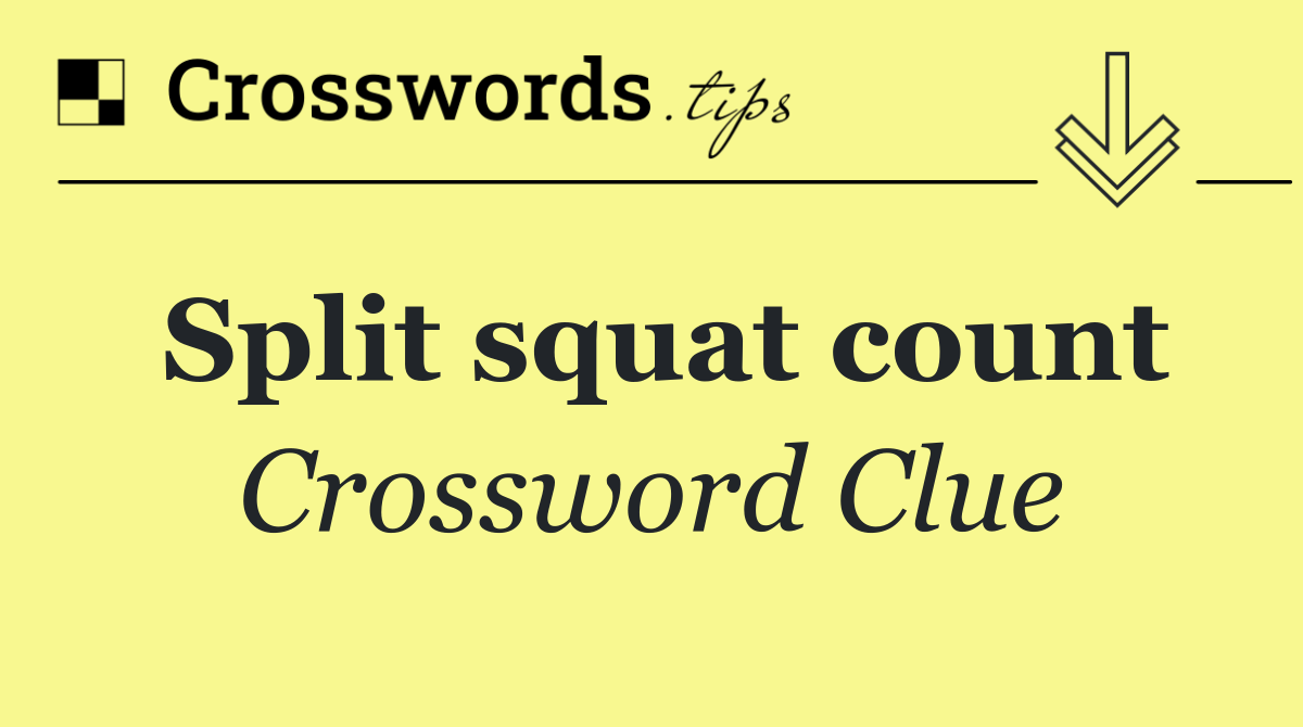 Split squat count