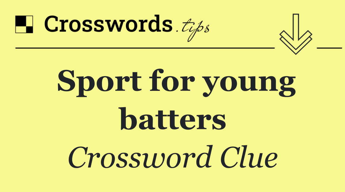 Sport for young batters