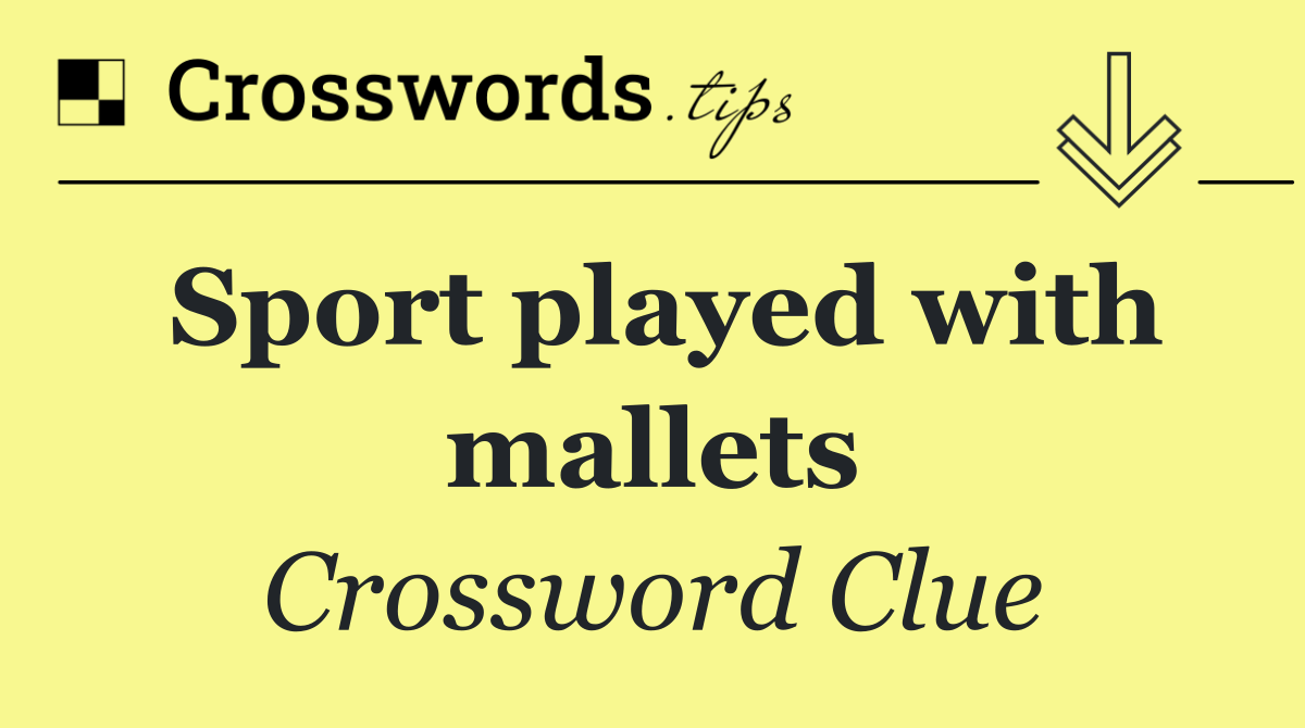 Sport played with mallets