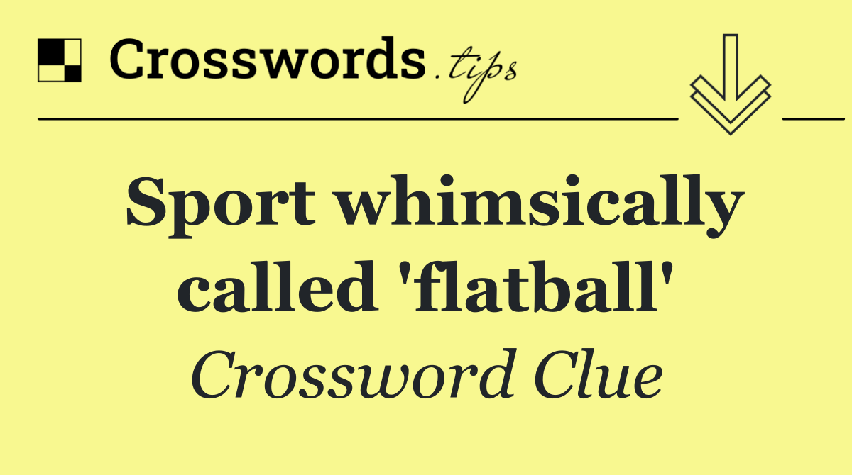 Sport whimsically called 'flatball'