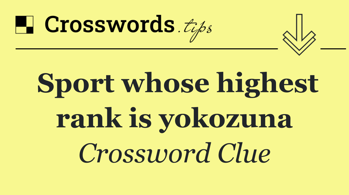 Sport whose highest rank is yokozuna
