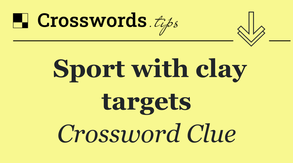 Sport with clay targets