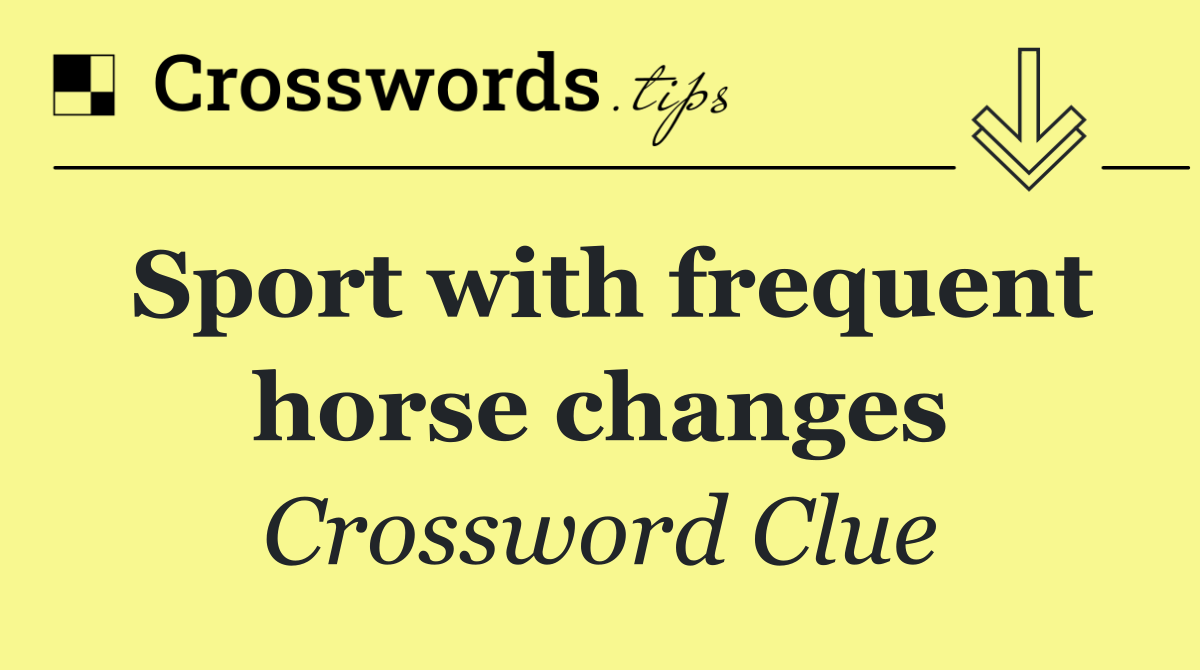 Sport with frequent horse changes