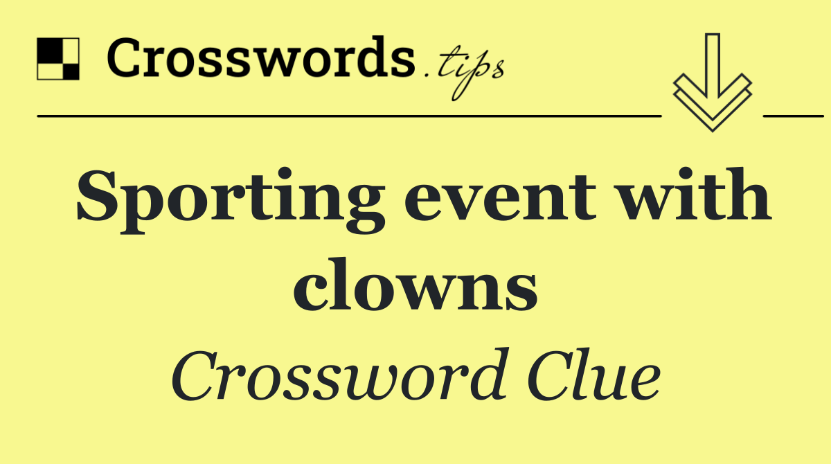 Sporting event with clowns