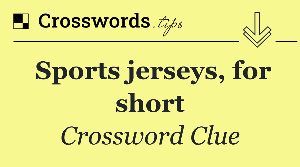 Sports jerseys, for short