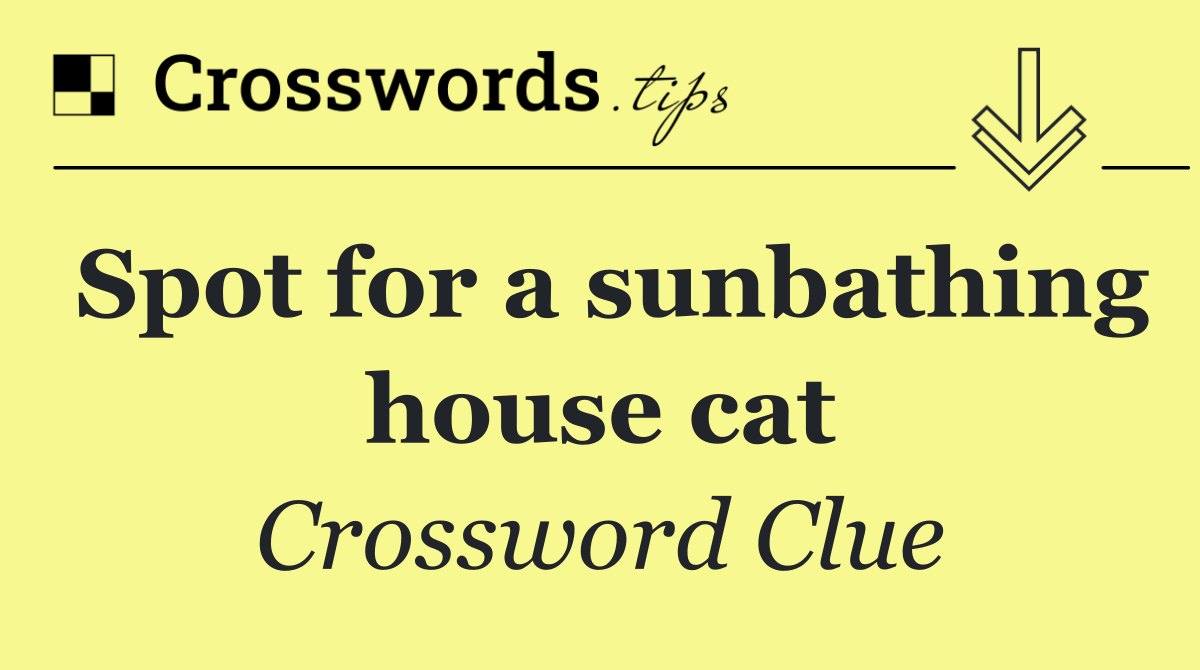 Spot for a sunbathing house cat