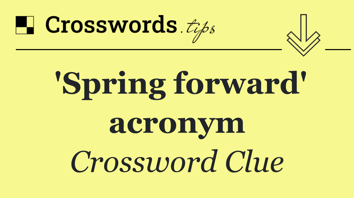 'Spring forward' acronym